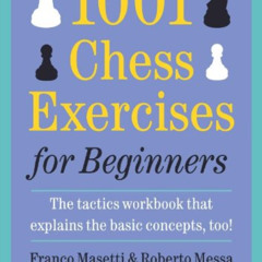 free EPUB 🧡 1001 Chess Exercises for Beginners: The Tactics Workbook that Explains t