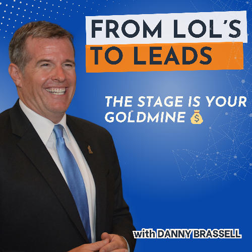 Leadership, Laughter & Leads The Jim Carrey of Keynotes Shares His Playbook with Danny Brassell
