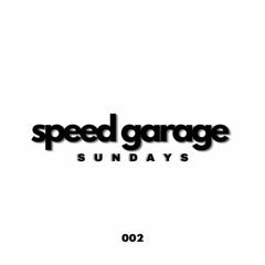 LADSONDECK - SPEED GARAGE SUNDAYS "002"