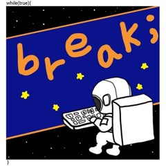 break;