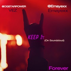 Keep It ft. Emayexx (Prod. By Fantom)