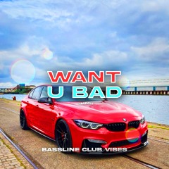 iMech - Want U Bad