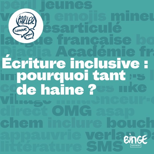 Stream Ecriture Inclusive Pourquoi Tant De Haine By Binge Audio Listen Online For Free On Soundcloud