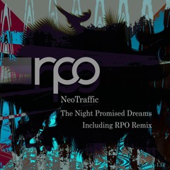 NeoTraffic - The Night Promised Dreams (RPO Remix) [RPO Records] Preview