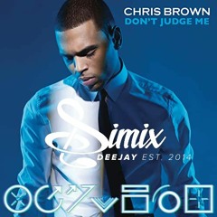 DJ Simix - Don't Judge Me (Chris Brown Kizomba Mix)