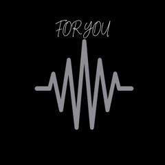 FOR YOU
