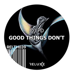 DJ PD - Good Things Don't (Radio Edit)