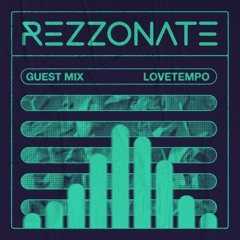 REZZONATE Guest Mix 026 - Lovetempo