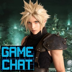 FF7 Remake Review - Game Chat Ep.20