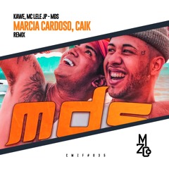 Kawe, Mc Lele JP - Mds (Marcia Cardoso, Caik Remix) | FREE DOWNLOAD