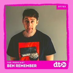 DT703 - Ben Remember