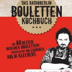 Das radioBERLIN Bouletten Kochbuch: Die 88 besten Berliner Bouletten ausgesucht von Starkoch Kolja