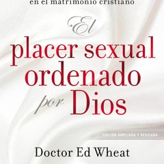 [PDF] READ] Free El placer sexual ordenado por Dios: T?cnicas y satisfacci?n sex