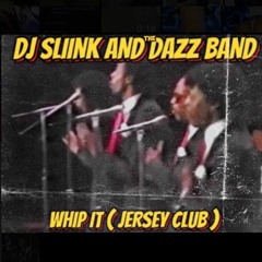 DJ Sliink & The Dazz Band - Whip It 2 (Jersey Club)