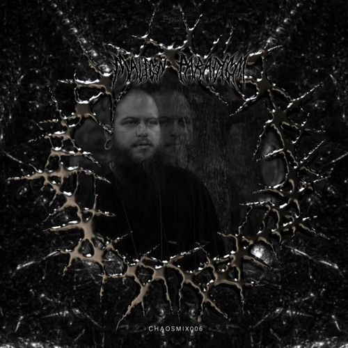 CHAOSMIX006 - PART II - MALIGN PARADIGM