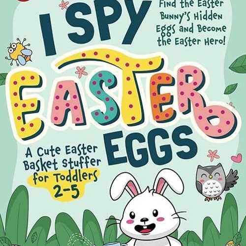 ✔read❤ I Spy Easter Eggs: Find the Easter Bunny's Hidden Eggs and Become the Easter