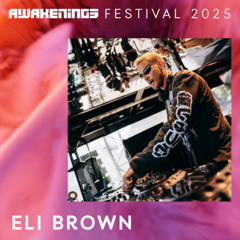 Eli Brown - Awakenings Festival 2025