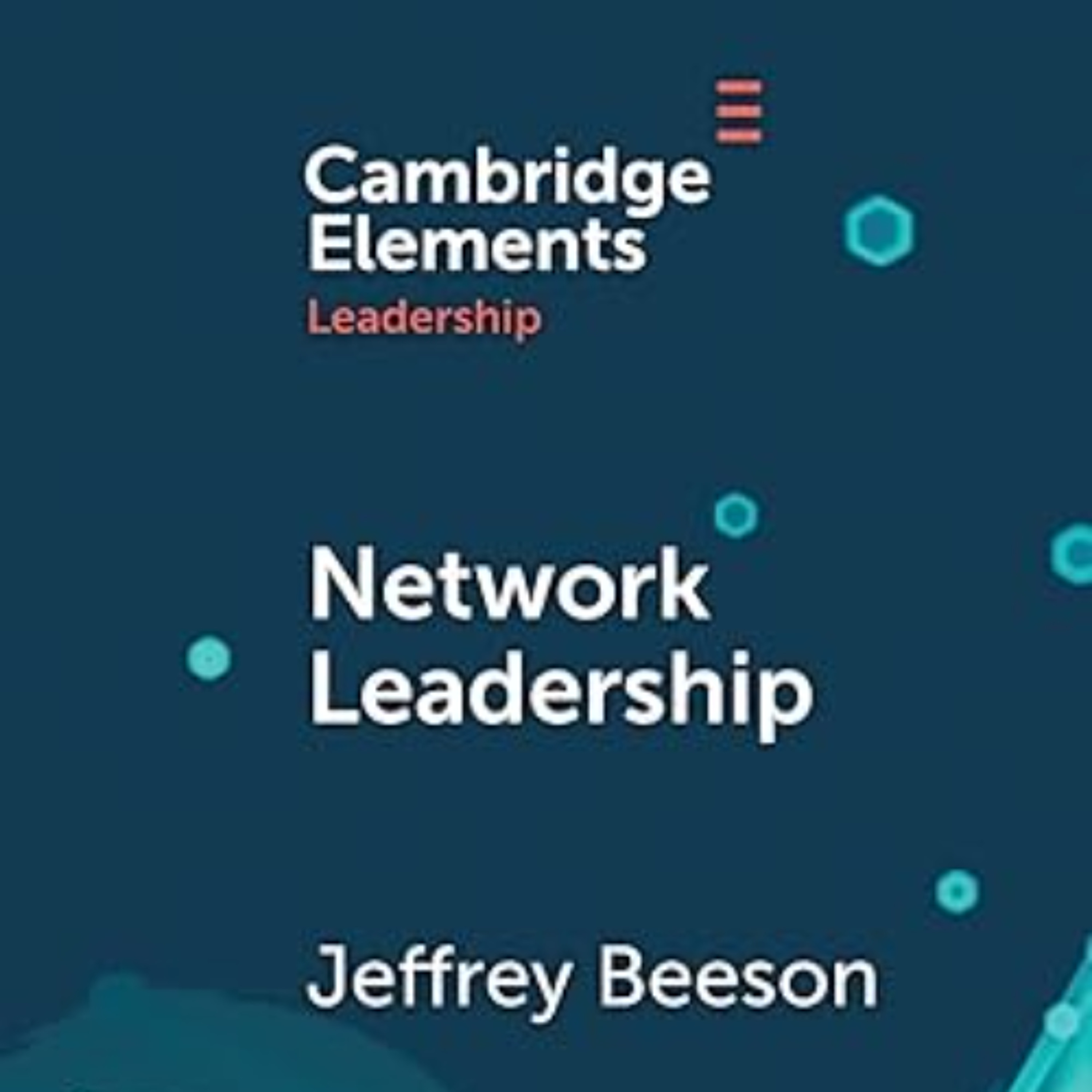 Jeffrey Beeson author of "Network Leadership: Promoting a Healthier World through the Power of Networks (Elements in Leadership)" episode artwork
