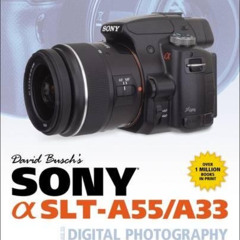 [Free] KINDLE ✏️ David Busch's Sony Alpha SLT-A55/A33 Guide to Digital Photography (D