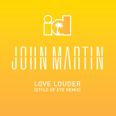 Love Louder (Style Of Eye Remix)