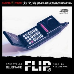 Flip x3 ft Bluef7ame (Prod. Killmemor)
