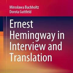 ❤read✔ Ernest Hemingway in Interview and Translation (Second Language Learning and
