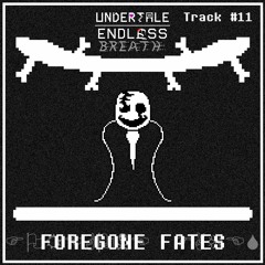 Endless Breath OST- FOREGONE FATES