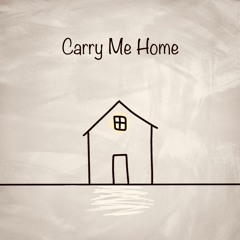 Carry Me Home