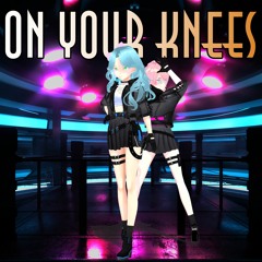On Your Knees