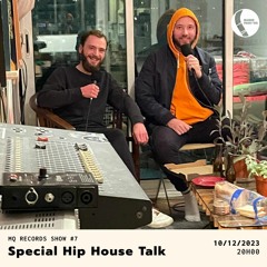 MQ Records Show #7 - Special Hip House Talk