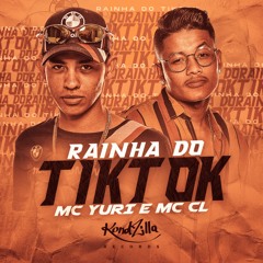 MC Yuri e MC CL - Rainha do TikTok