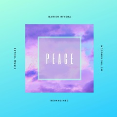 Bethel Music - Peace (Darien Rivera Remix) Feat. We The Kingdom