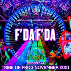 F'da F'da - Recorded at TRiBE of FRoG Intergalactic Space Frog 2021 (Room 3 - DarkPsy)