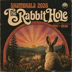 SHAMBHALA 2026 - Going Down The Rabbit Hole with Dust + Beau