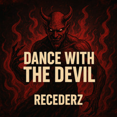 Dance with the Devil-Recederz