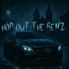HOP OUT THE BENZ [PROD. GUSUCK]
