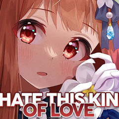 Nightcore - Hate This Kind Of Love
