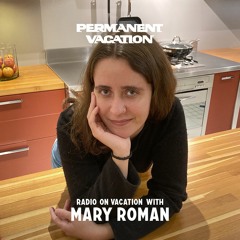 Radio On Vacation With Mary Roman