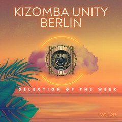 Kizomba Unity Berlin by DJ Fabinho FM - Selection of the Week Vol. 217