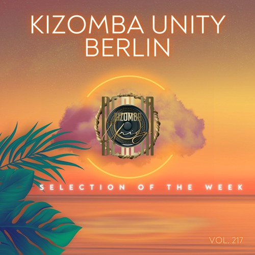 Kizomba Unity Berlin by DJ Fabinho FM - Selection of the Week Vol. 217