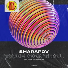 Sharapov - Take Control incl. Kvinn, Daspa Remixes