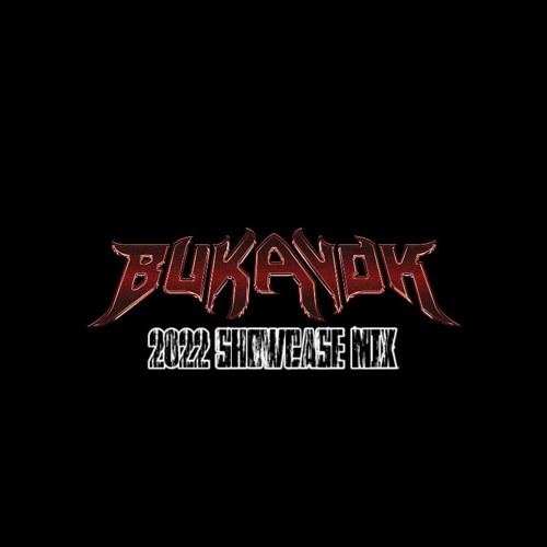 BUKAVOK 2022 SHOWCASE