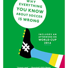 [Read] KINDLE 💗 The Numbers Game: Why Everything You Know About Soccer Is Wrong by