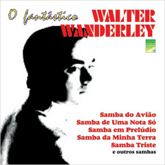 Stream Walter Wanderley music | Listen to songs, albums, playlists