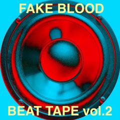 Fake Blood - "BEAT TAPE" Vol.2