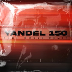 Yandel Ft Feid - 150 (Tech House Remix)