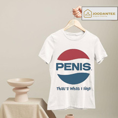 Penis That's What I Like Pepsi Logo Parody Shirt