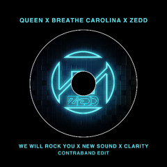 Zedd - We Will Rock You x New Sound x Clarity (CONTRABAND Edit)