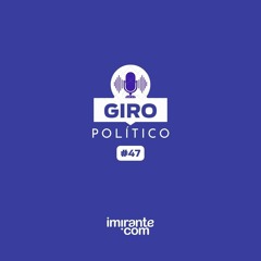Giro Político #47