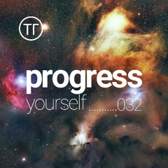 Progress Yourself 032